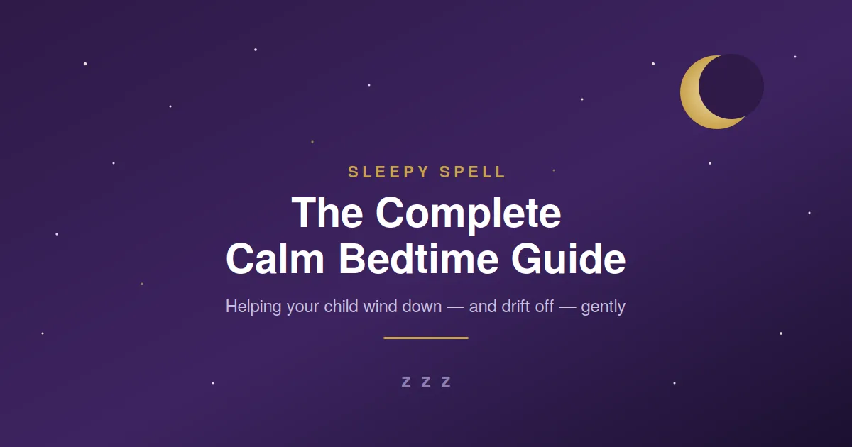 A calm, dimly lit child's bedroom at night — the complete guide to a peaceful bedtime.